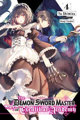 The Demon Sword Master of Excalibur Academy, Vol. 4 (light novel) - Asagi Tohsaka,Yu Shimizu - cover