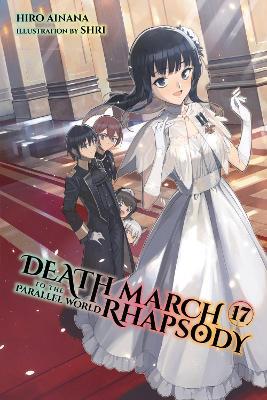 Death March to the Parallel World Rhapsody, Vol. 17 (light novel) - Hiro Ainana,Jenny McKeon,Shri Shri - cover