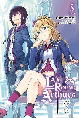 Last Round Arthurs, Vol. 5 (light novel) - Taro Hitsuji - cover