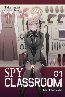 Spy Classroom, Vol. 1 (light novel) - Nathaniel Thrasher,Takemachi Takemachi,Tomari Takemachi - cover