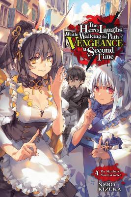 The Hero Laughs While Walking the Path of Vengeance a Second Time, Vol. 4 (light novel) - Humphrey Nero Kizuka,Nero Kizuka - cover