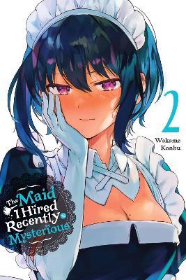 The Maid I Hired Recently Is Mysterious, Vol. 2 - Brandon Bovia,Christine Dashiell,Wakame Konbu - cover