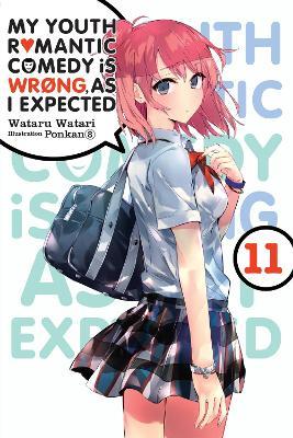 My Youth Romantic Comedy Is Wrong, As I Expected, Vol. 11 (light novel) - Jennifer Ward,Ponkan 8,Wataru Watari - cover