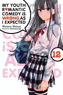 My Youth Romantic Comedy Is Wrong, As I Expected, Vol. 12 (light novel) - Jennifer Ward,Ponkan 8,Wataru Watari - cover