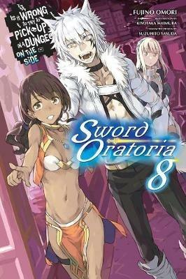 Is It Wrong to Try to Pick Up Girls in a Dungeon?, Sword Oratoria Vol. 8 (light novel) - Fujino Omori - cover