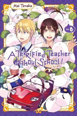 A Terrified Teacher at Ghoul School!, Vol. 6 - Amanda Haley,Lys Blakeslee,Mai Tanaka - cover