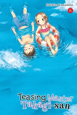 Teasing Master Takagi-san, Vol. 6 - Soichiro Yamamoto - cover