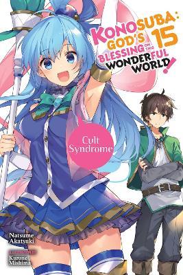 Konosuba: God's Blessing on This Wonderful World!, Vol. 15 (light novel) - Kurone Mishima,Natsume Akatsuki - cover