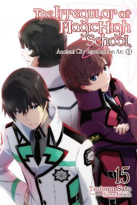 The Irregular at Magic High School, Vol. 15 (light novel) - Kana Ishida,Tsutomu Sato - cover