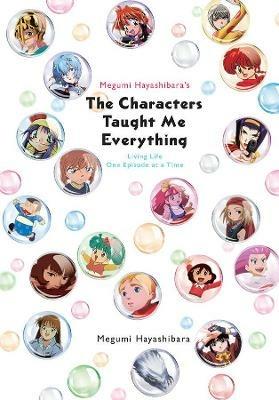 Megumi Hayashibara's The Characters Taught Me: Living Life One Episode at a Time - Megumi Hayashibara - cover