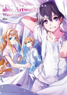 Sword Art Online abec Artworks Wanderers - abec,Abigail Blackman,Stephen Paul - cover