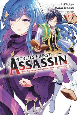 The World's Finest Assassin Gets Reincarnated in Another World as an Aristocrat, Vol. 2 (manga) - Rui Tsukiyo - cover