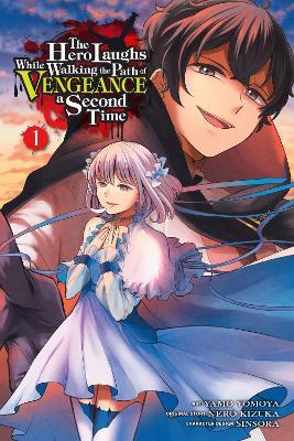 The Hero Laughs While Walking the Path of Vengeance a Second Time, Vol. 1 (manga) - Kizuka Nero - cover