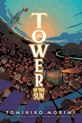 Tower of the Sun - Stephen Kohler,Tomihiko Morimi - cover