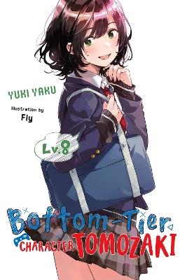 Bottom-Tier Character Tomozaki, Vol. 8 (light novel) - Fly Kennoji,Winifred Bird,Yuki Yaku - cover