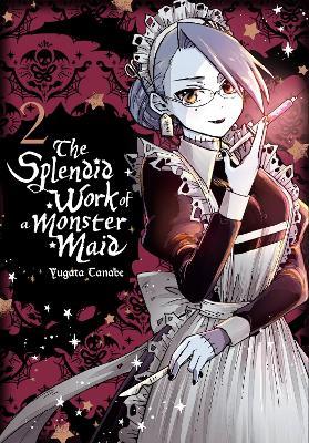 The Splendid Work of a Monster Maid, Vol. 2 - Eleanor Summers,Lys Blakeslee,Yugata Tanabe - cover
