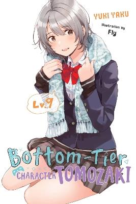 Bottom-Tier Character Tomozaki, Vol. 9 (light novel) - Fly Kennoji,Jennifer Ward,Yuki Yaku - cover