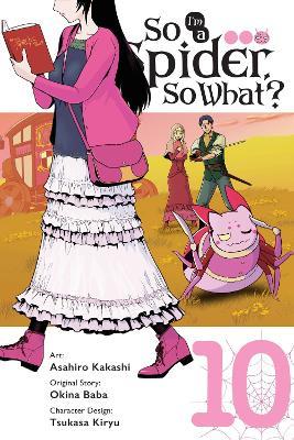 So I'm a Spider, So What?, Vol. 10 (manga) - Asahiro Kakashi,Bianca Pistillo,Jenny McKeon - cover