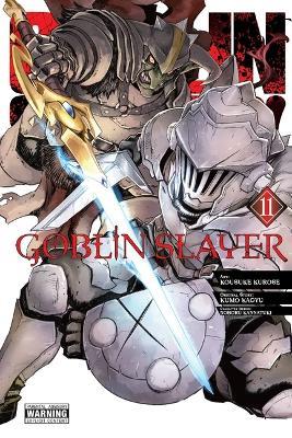 Goblin Slayer, Vol. 11 (manga) - Bianca Pistillo,Kevin Steinbach,Kousuke Kurose - cover
