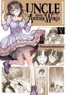 Uncle from Another World, Vol. 5 - Christina Rose,Hotondoshindeiru Hotondoshindeiru,Phil Christie - cover