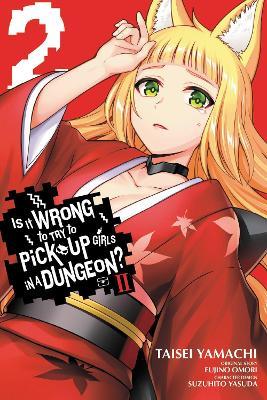 Is It Wrong to Try to Pick Up Girls in a Dungeon? II, Vol. 2 (manga) - Brandon Bovia,Dale DeLucia,Fujino Omori - cover