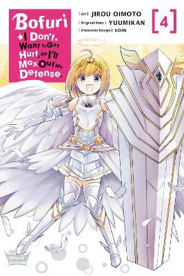 Bofuri: I Don't Want to Get Hurt, so I'll Max Out My Defense., Vol. 4 (manga) - Jirou Oimoto,KOIN KOIN,Phil Christie - cover