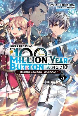 I Kept Pressing the 100-Million-Year Button and Came Out on Top, Vol. 5 (light novel) - Syuichi Tsukishima - cover