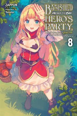 Banished from the Hero's Party, I Decided to Live a Quiet Life in the Countryside, Vol. 8 LN - Zappon - cover