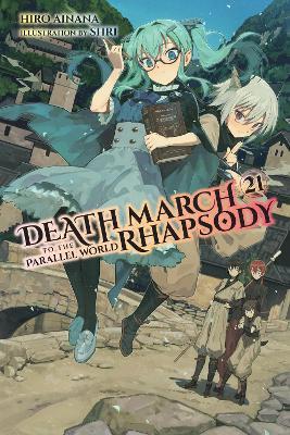 Death March to the Parallel World Rhapsody, Vol. 21 (light novel) - Hiro Ainana - cover