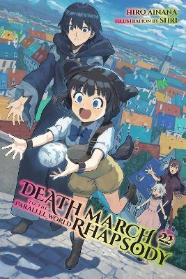 Death March to the Parallel World Rhapsody, Vol. 22 (light novel) - Hiro Ainana,Jenny McKeon,Shri Shri - cover