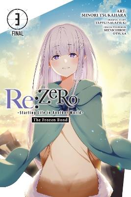 Re:ZERO -Starting Life in Another World-, The Frozen Bond, Vol. 3 - Jeremiah Bourque,Minori Tsukahara,Shinichirou Otsuka - cover