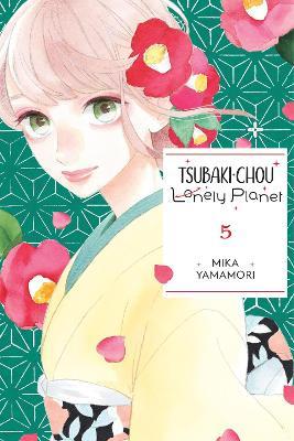 Tsubaki-chou Lonely Planet, Vol. 5 - Lys Blakeslee,Mika Yamamori,Taylor Engel - cover
