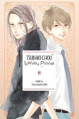 Tsubaki-chou Lonely Planet, Vol. 8 - Lys Blakeslee,Mika Yamamori,Taylor Engel - cover