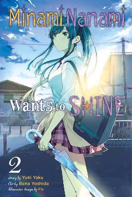 Minami Nanami Wants to Shine, Vol. 2 - Bana Yoshida,Bianca Pistillo,Fly Kennoji - cover