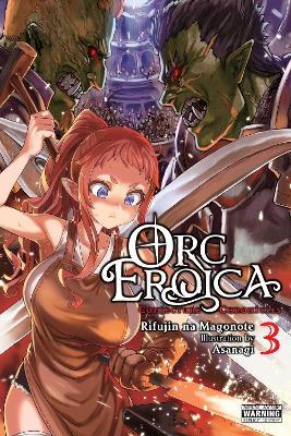 Orc Eroica, Vol. 3 (light novel) - Asanagi Asanagi,Evie Lund,Rifujin na Magonote - cover