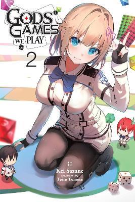 Gods' Games We Play, Vol. 2 (light novel) - Kei Sazane,Kevin Steinbach,Toiro Tomose - cover