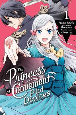 The Princess of Convenient Plot Devices, Vol. 1 (manga) - Kazusa Yoneda,Mamecyoro Mamecyoro,Mitsuya Fuji - cover