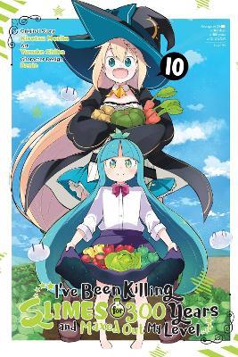 I've Been Killing Slimes for 300 Years and Maxed Out My Level, Vol. 10 (manga) - Benio Benio,Jasmine Bernhardt,Kisetsu Morita - cover