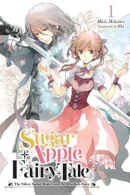 Sugar Apple Fairy Tale, Vol. 1 (light novel) - Aki Aki,Miri Mikawa,Nicole Wilder - cover