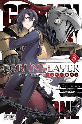 Goblin Slayer Side Story: Year One, Vol. 8 (manga) - Anthony Quintessenza,Kento Sakaeda,Kevin Steinbach - cover