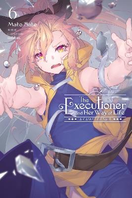 The Executioner and Her Way of Life, Vol. 6 - Mato Sato - cover