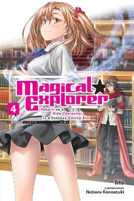 Magical Explorer, Vol. 4 (light novel) - David Musto,Iris Iris,Noboru Kannatuki - cover