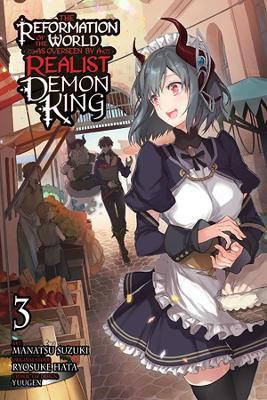 The Reformation of the World as Overseen by a Realist Demon King, Vol. 3 (manga) - Ryosuke Hata - cover