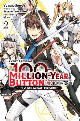 I Kept Pressing the 100-Million-Year Button and Came Out on Top, Vol. 2 (manga) - Syuichi Tsukishima - cover