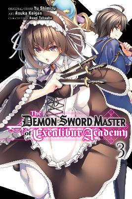 The Demon Sword Master of Excalibur Academy, Vol. 3 (Manga) - Yu Shimizu - cover