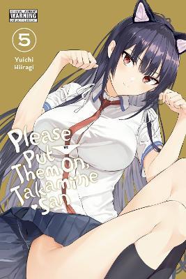 Please Put Them On, Takamine-san, Vol. 5 - Chiho Christie,Kei Coffman,Yuichi Hiiragi - cover