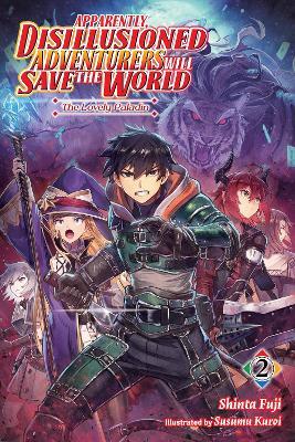 Apparently, Disillusioned Adventurers Will Save the World, Vol. 2 (light novel) - Shinta Fuji - cover