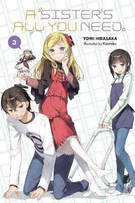A Sister's All You Need., Vol. 3 (light novel) - Kantoku Kantoku,Kevin Gifford,Yomi Hirasaka - cover