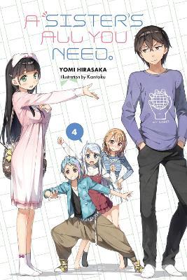 A Sister's All You Need., Vol. 4 (light novel) - Kantoku Kantoku,Kevin Gifford,Yomi Hirasaka - cover