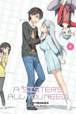 A Sister's All You Need., Vol. 6 (light novel) - Yomi Hirasaka - cover